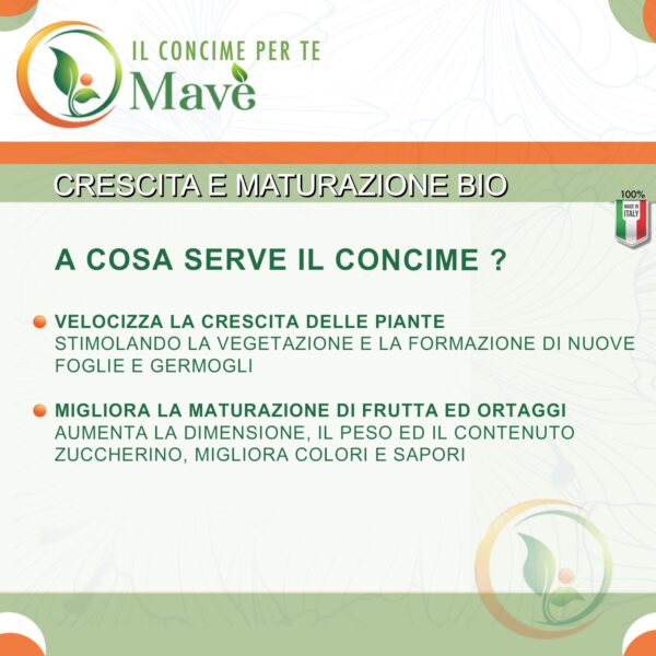 concime crescita e maturazione bio mavè è ideale per stimolare la crescita delle piante e la maturazione del frutto, aumentando la grandezza del frutto ed il peso, migliorando il colore ed il sapore